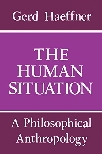 The Human Situation: A Philosophical Anthropology (Studies in Contemporary Economics)