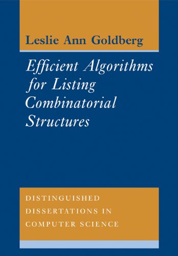 Leslie Goldberg Efficient Algorithms For Listing Combinatorial Structures (Distinguished Dissertations In Computer Science, Band 5)