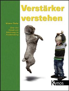 Verstärker verstehen: Über den Einsatz von Belohnung im Hundetraining