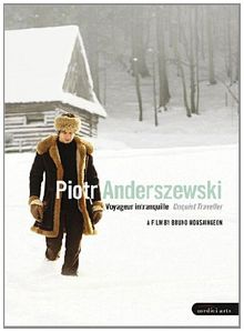 Piotr Anderszewski - Voyageur intranquille/Unquiet Traveller