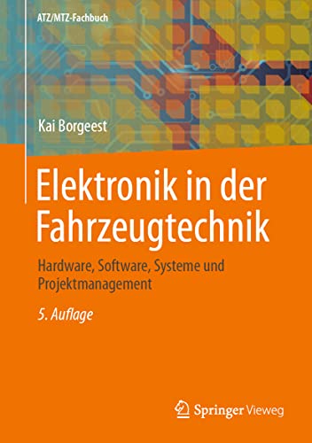 Elektronik in der Fahrzeugtechnik: Hardware, Software, Systeme und Projektmanagement (ATZ/MTZ-Fachbuch)