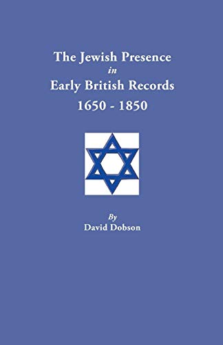 The Jewish Presence in Early British Records, 1650-1850