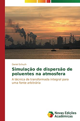 Simulação de dispersão de poluentes na atmosfera: A técnica de transformada integral para uma fonte arbitrária