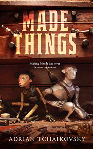 Adrian Tchaikovsky Made Things
