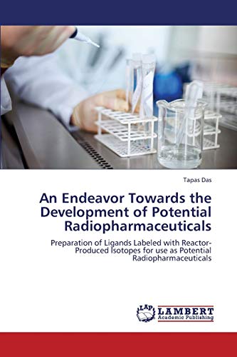 An Endeavor Towards the Development of Potential Radiopharmaceuticals: Preparation of Ligands Labeled with Reactor-Produced Isotopes for use as Potential Radiopharmaceuticals