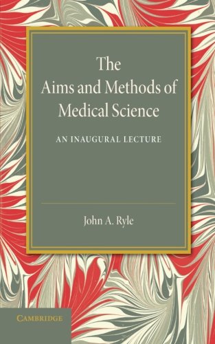 Ryle, John A. The Aims And Methods Of Medical Science, An Inaugural Lecture