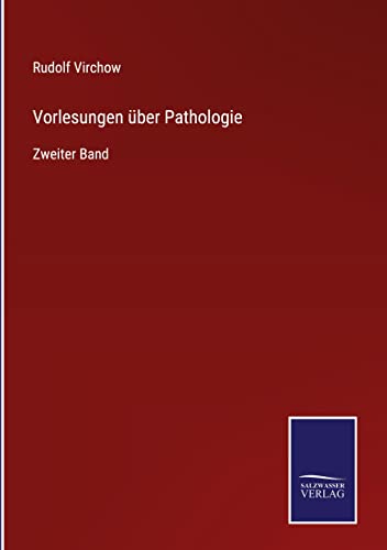 Vorlesungen über Pathologie: Zweiter Band