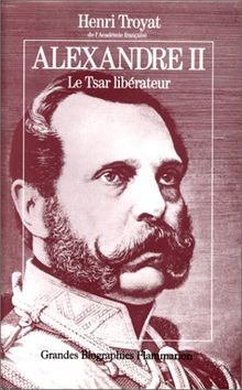 Alexandre II : le tsar libérateur