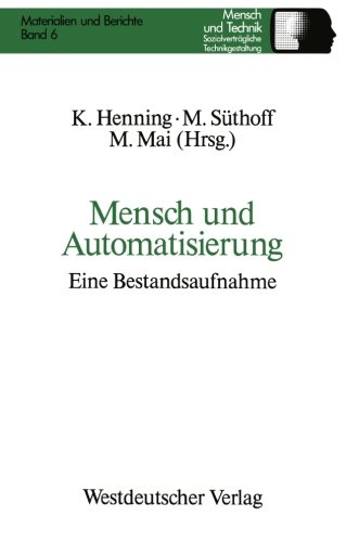 Mensch und Automatisierung: Eine Bestandsaufnahme (Sozialverträgliche Technikgestaltung, Materialien und Berichte) (German Edition)