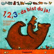 Eins, zwei, drei (1, 2, 3) da bist du ja. Ein Tierkinderbuch zum Suchen und Zählen