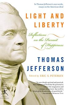 Light and Liberty: Reflections on the Pursuit of Happiness (Modern Library Classics)