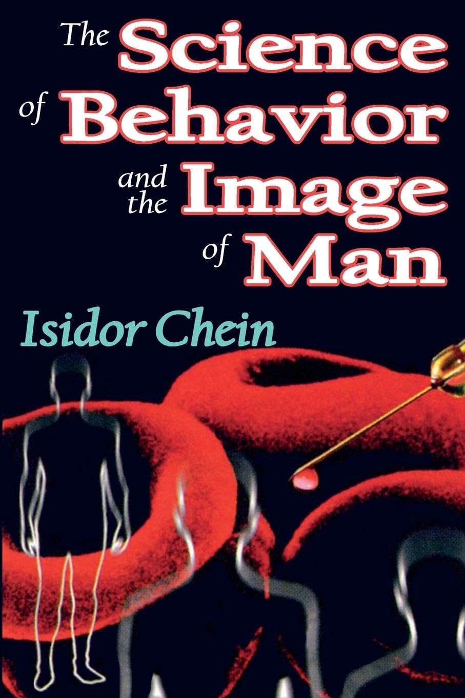 Isidor Chein The Science Of Behavior And The Image Of Man