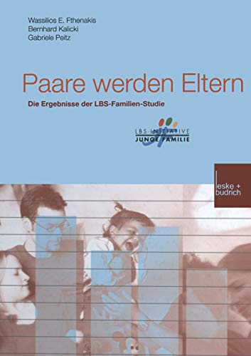 Paare Werden Eltern (German Edition): Die Ergebnisse der LBS-Familien-Studie (Buchreihe der LBS-Initiative Junge Familie)