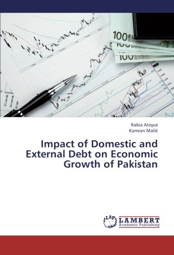 Impact of Domestic and External Debt on Economic Growth of Pakistan