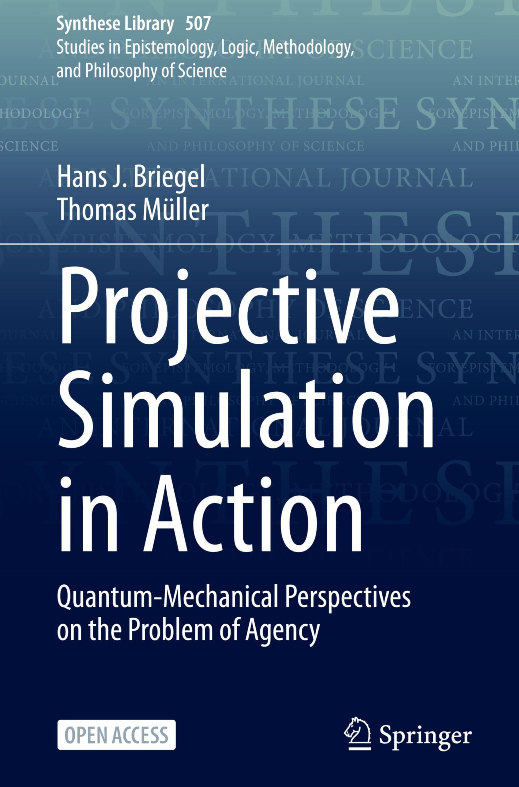 Projective Simulation in Action: Quantum-Mechanical Perspectives on the Problem of Agency (Synthese Library, 507, Band 507)