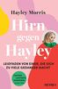 Hirn gegen Hayley: Leidfaden von einer, die sich zu viele Gedanken macht - »TikToks lustigste Komikerin« Sunday Times - Deutsche Ausgabe des Bestsellers »Me vs. Brain«