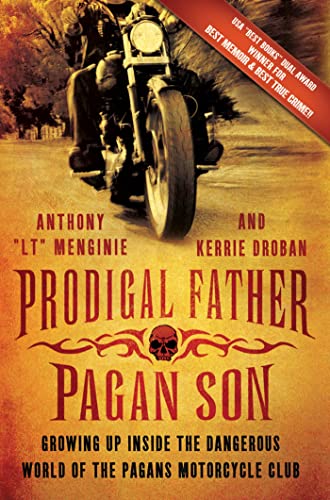 Menginie, Anthony 'Lt' Prodigal Father, Pagan Son, Growing Up Inside The Dangerous World Of The Pagans Motorcycle Club
