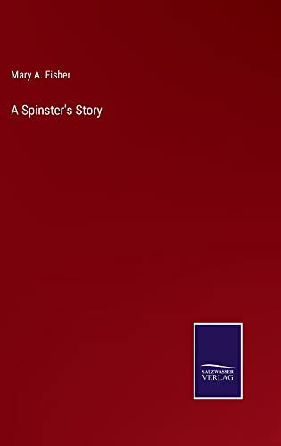 A Spinster's Story