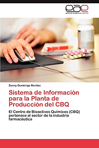 Sistema de Información para la Planta de Producción del CBQ: El Centro de Bioactivos Químicos (CBQ) pertenece al sector de la industria farmacéutica