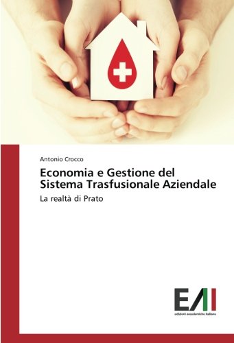 Economia e Gestione del Sistema Trasfusionale Aziendale: La realtà di Prato