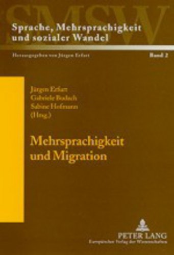 Mehrsprachigkeit und Migration: Ressourcen sozialer Identifikation (Sprache, Mehrsprachigkeit und sozialer Wandel)