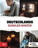 Deutschlands dunkler Winter: Der Survival Guide für den Winter 2022/23 | Praktische Tipps bei Stromausfall, Gasmangel & Krieg, um diesen Winter sicher, warm und geborgen zu überstehen