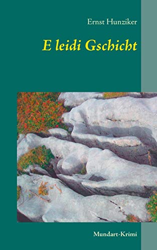 E leidi Gschicht: Mundart-Krimi