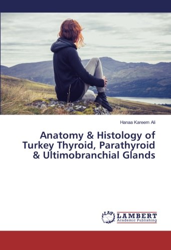 Anatomy & Histology of Turkey Thyroid, Parathyroid & Ultimobranchial Glands