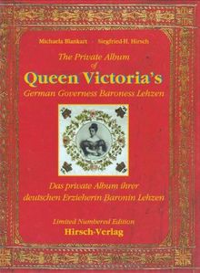 The Private Album of Queen Victoria's German Governess Baroness Lehzen -Das private Album ihrer deutschen Erzieherin Baroness Lehzen