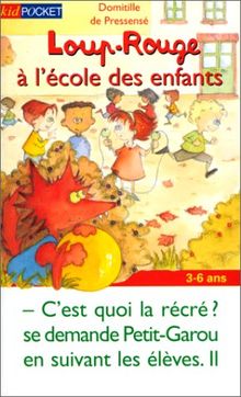 Loup-Rouge. Vol. 7. Loup-Rouge à l'école des enfants