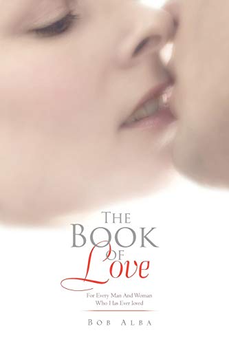 The Book of Love: For Every Man And Woman Who Has Ever loved