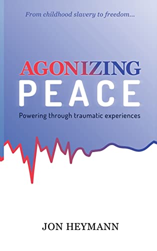 AGONIZING PEACE: Powering Through Traumatic Experiences