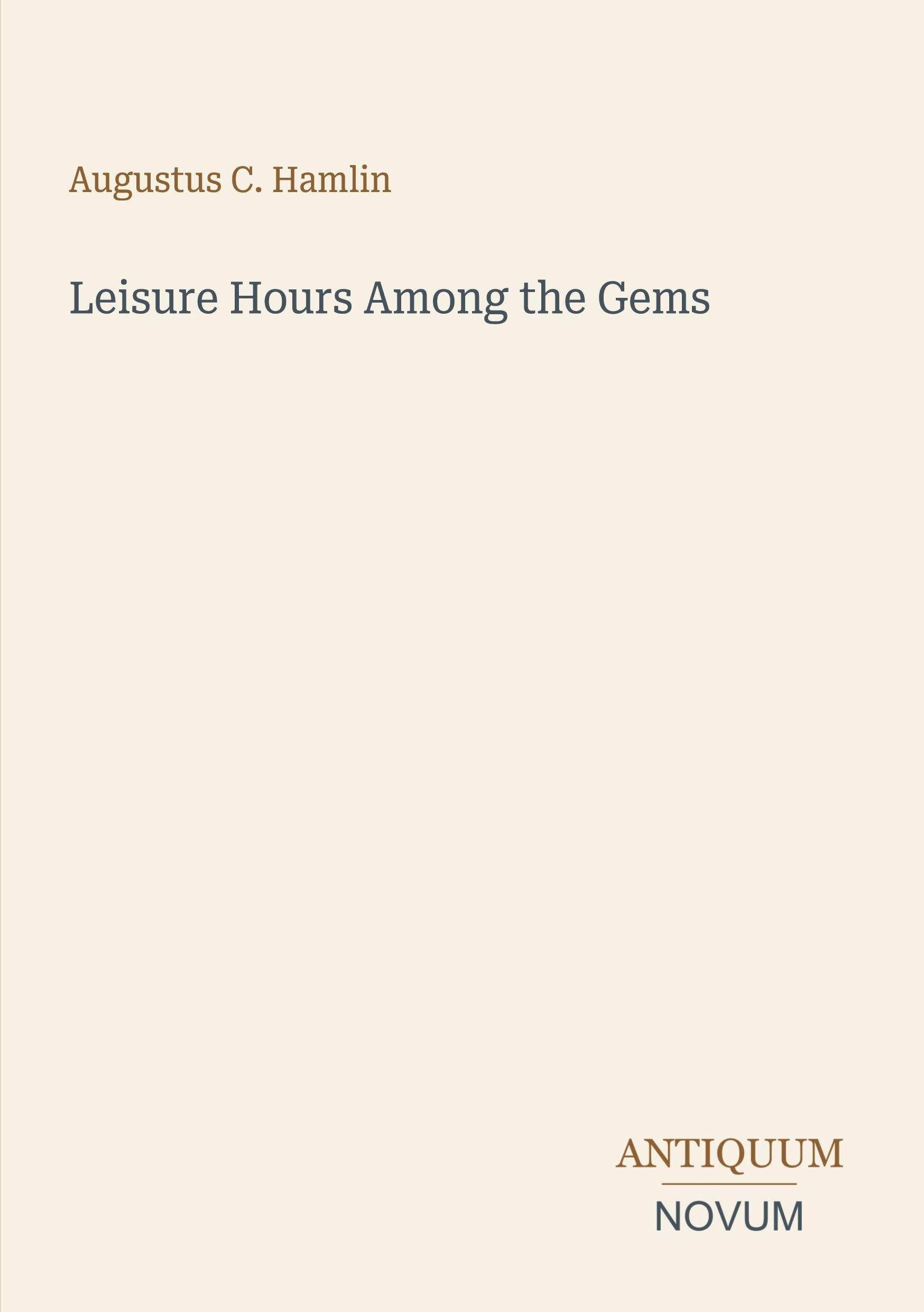 Leisure Hours Among the Gems