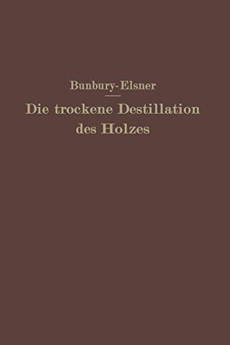 Die Trockene Destillation des Holzes