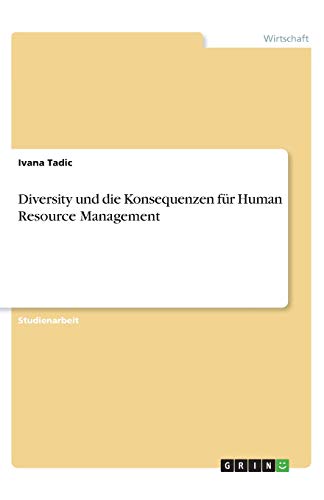 Diversity und die Konsequenzen für Human Resource Management