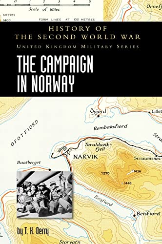 THE CAMPAIGN IN NORWAY: HISTORY OF THE SECOND WORLD WAR: UNITED KINGDOM MILITARY SERIES: OFFICIAL CAMPAIGN HISTORY