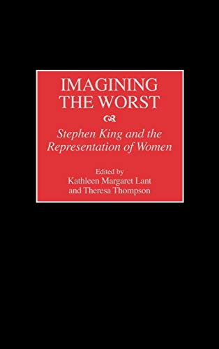 Imagining the Worst: Stephen King and the Representation of Women (Contributions to the Study of Popular Culture)