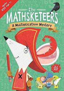 The Mathsketeers: A Multiplication Mystery (Maths KS2 Age 7+)