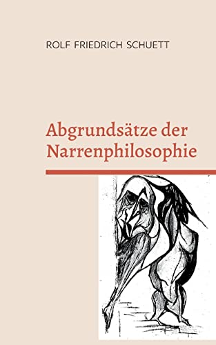 Abgrundsätze der Narrenphilosophie: Hochbetagte müssen nicht umnachtet sein