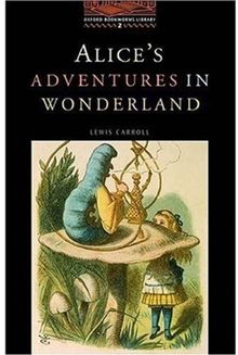 The Oxford Bookworms Library: Stage 2: 700 Headwords Alice's Adventures in Wonderland