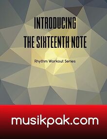 Introducing The Sixteenth Note (Rhythm Workout Series, Band 3)