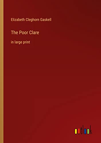 The Poor Clare: in large print