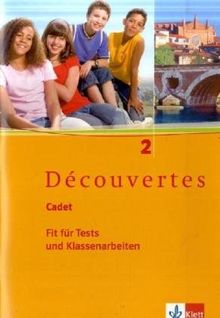 Découvertes Cadet. Das neue Lehrwerk speziell für jüngere Lerner: Découvertes Cadet. Fit für Tests und Klassenarbeiten 2. Arbeitsheft  mit Lösungen: BD 2
