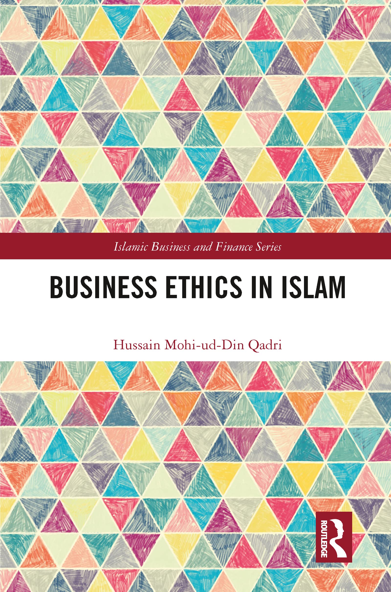 Business Ethics in Islam (Islamic Business and Finance Series)