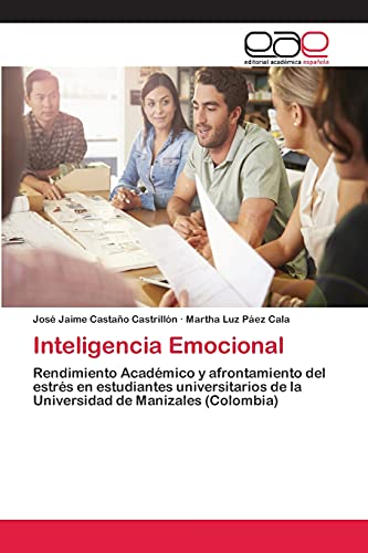 Inteligencia Emocional: Rendimiento Académico y afrontamiento del estrés en estudiantes universitarios de la Universidad de Manizales (Colombia)