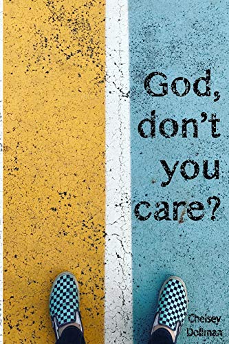 God, Don't You Care?: Answering the Question You Didn't Know You Asked