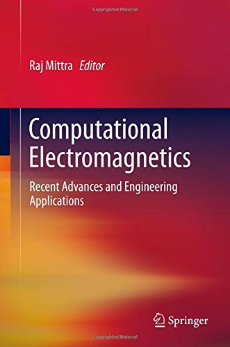 Computational Electromagnetics: Recent Advances and Engineering Applications