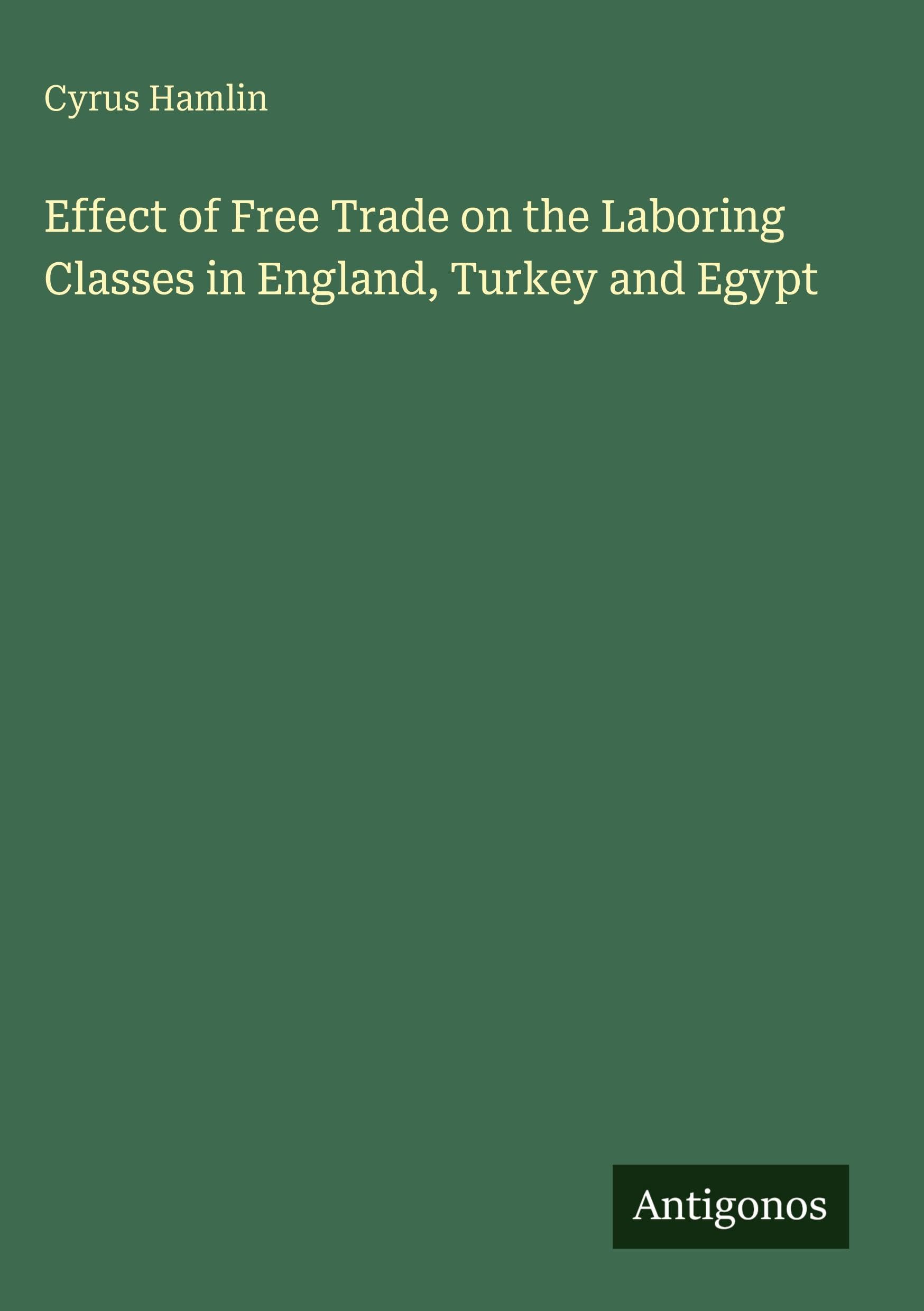 Effect of Free Trade on the Laboring Classes in England, Turkey and Egypt