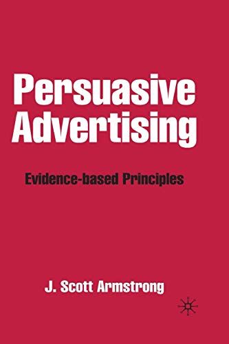 J. Armstrong Persuasive Advertising, Evidence-based Principles