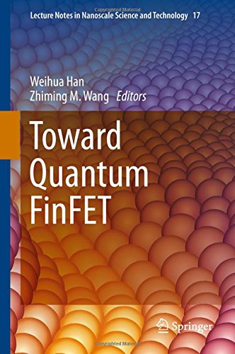 Toward Quantum FinFET (Lecture Notes in Nanoscale Science and Technology)